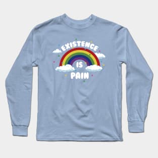 Existence is Pain Long Sleeve T-Shirt